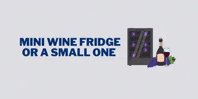 how will you understand if you have a mini wine fridge or  a small one